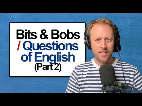 908. Bits & Bobs 2 📚 Questions of English (Part 2) Listener Comments