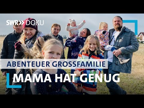 Papa will mehr, Mama hat genug - Abenteuer Großfamilie | SWR Doku