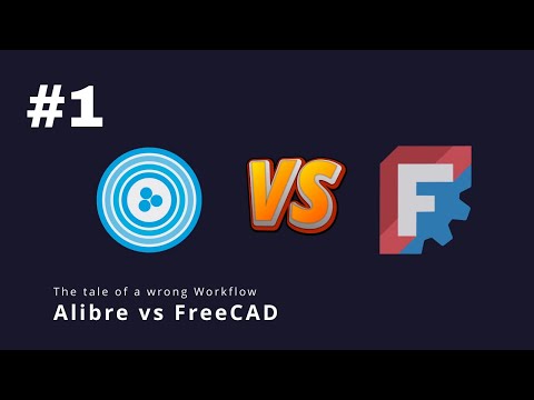 Alibre vs FreeCAD - The tale of a wrong Workflow (#1)