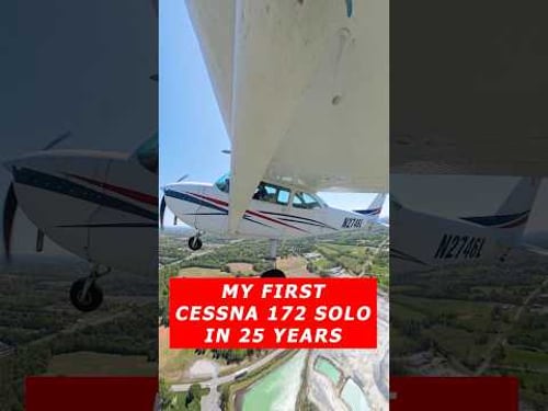 My First Cessna 172 Solo In 25 Years!
