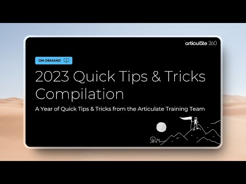 10+ Hours of Articulate Storyline, Rise, and E-Learning Quick Tips & Tricks (2023)