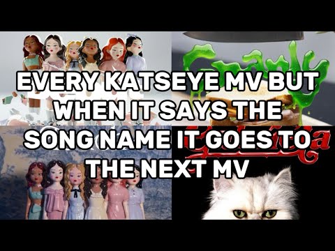 EVERY KATSEYE MUSIC VIDEO but when it says the song name it goes to the next music video