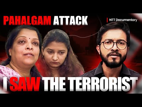 "Have Seen the TERRORIST" – The Forgotten Families 3 Months After Pahalgam | NTT Documentary: EP#1