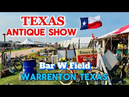 A Texas Antique Show - Bar W Field - Warrenton, TX