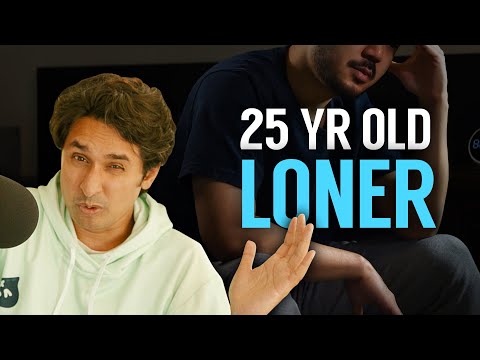 You are a 25 Year Old Loner