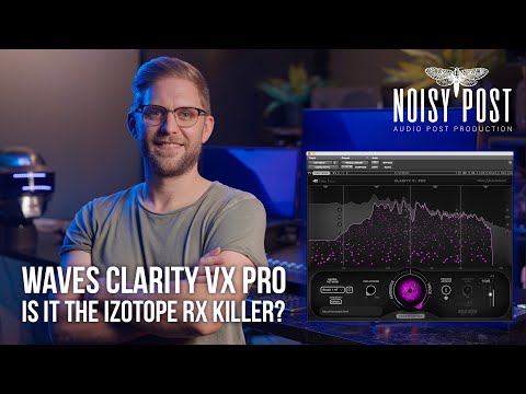 WAVES CLARITY VX PRO - IS IT THE IZOTOPE RX KILLER??? - Dialogue & Voice Noise Reduction #clarityvx