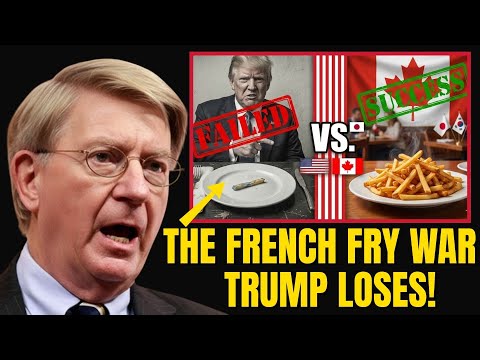 Trump Started a War Over French Fries—And Lost to Canada | George Will