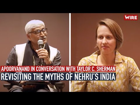 Revisiting the Myths of Nehru’s India | Apoorvanand in Conversation with Taylor C. Sherman