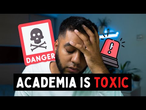 Why Academia Is ACTUALLY Toxic | Real Truth - Real Evidence