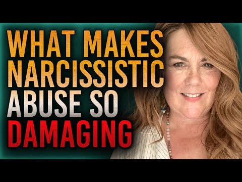 What Makes Narcissistic Abuse So Damaging