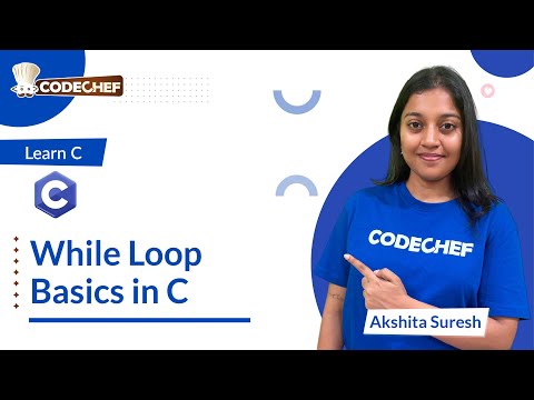 While Loop Basics in C | Learn C | CodeChef Learn Series