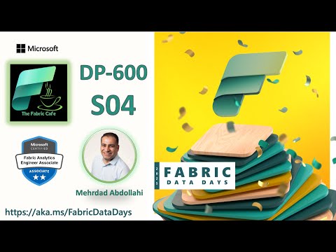 Session 4 – DP-600 Study Group - Microsoft Fabric Café