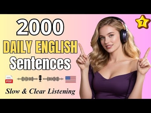 2000 Daily English Sentences for Beginners ✨ | Slow & Clear Listening to Speak Confidently | Part 7