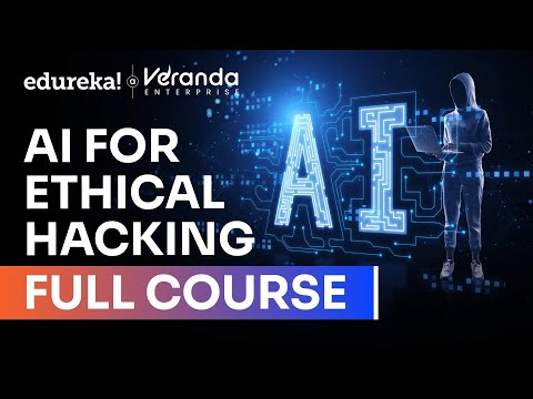 AI for Ethical Hacking full course in 12 hours (2025) | Ethical Hacking Tools | Edureka Live