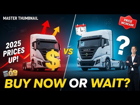 Nikola Motors 2025 Price Increase 🚚 Buy NOW or WAIT?