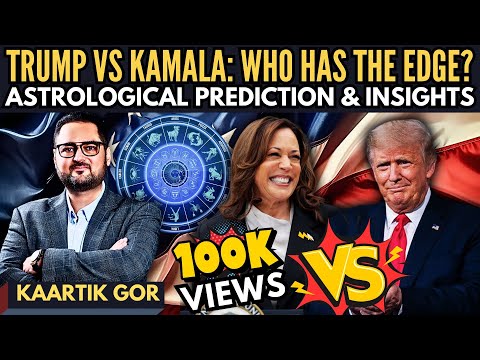 Trump vs Kamala: Who has the Edge? • Astrological Prediction & Insights by Kaartik Gor