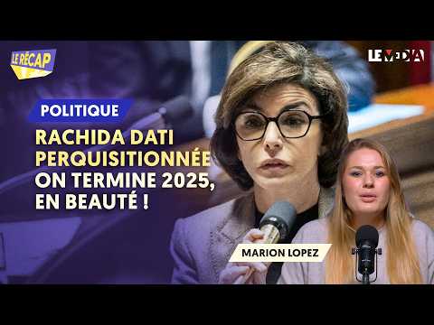 RACHIDA DATI PERQUISITIONNÉE : ON TERMINE 2025, EN BEAUTÉ !