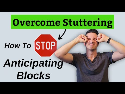Overcome Stuttering: How to Stop Anticipating Blocks and Speak Fluently