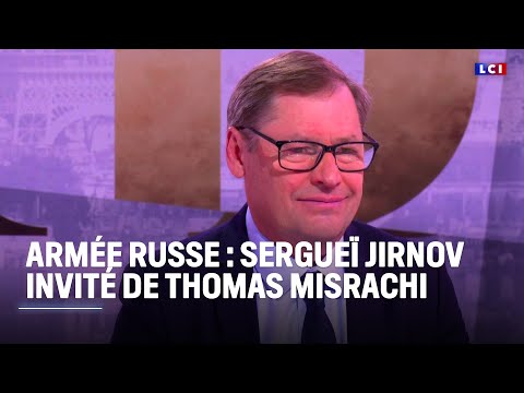 Armée russe : Sergueï Jirnov invité de Thomas Misrachi|LCI