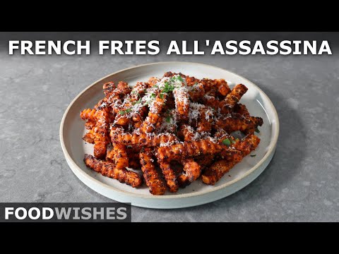 How to Make French Fries all'Assassina | Food Wishes