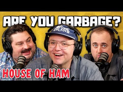 Sam Tallent | Are You Garbage Comedy Podcast: House of Ham