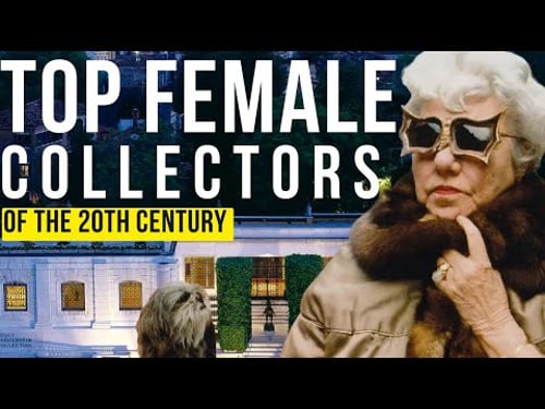 15 PROMINENT FEMALE ART COLLECTORS OF THE 20TH CENTURY