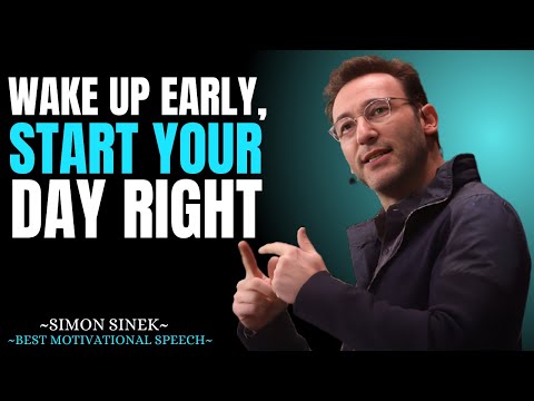 Wake Up Early, Start Your Day Right || Best Motivational Speech By Simon Sinek ||#simonsinek