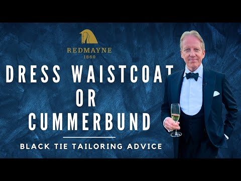 Dress Waistcoats or Cummerbund. Black Tie Tailoring Advice.