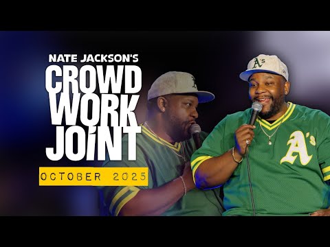 NATE JACKSON OCTOBER 2025 CROWD WORK JOINT