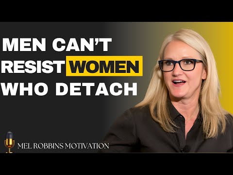 Men Can't Resist Women Who Detach! Relationship Advice, || By #melrobbins