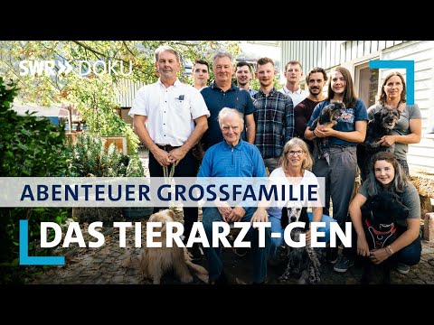 Wer hat das Tierarzt-Gen geerbt? - Abenteuer Großfamilie | SWR Doku