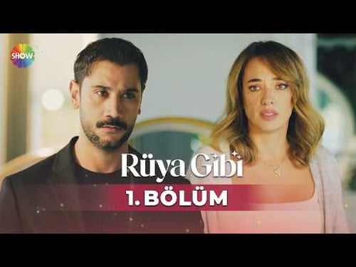 Rüya Gibi 1. Bölüm @showtv