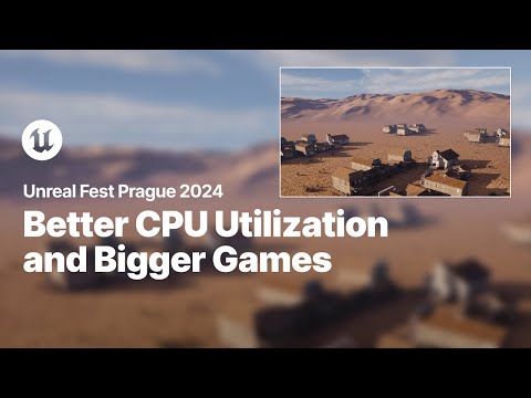How Small Open Doors Can Lead to Better CPU Utilization and Bigger Games | Unreal Fest 2024