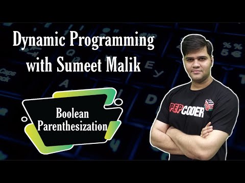 Boolean Parenthesization Dynamic Programming | Explained with Code