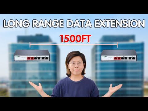 Linking 2 Long Range PoE Switches | 1500’ LAN Extension