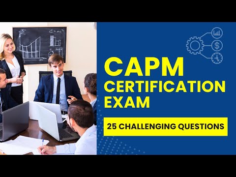 CAPM Certification Exam - Practice Test & Study Guide (25 Challenging Questions)