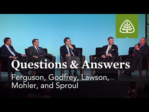 Ferguson, Godfrey, Lawson, Mohler, and Sproul: Questions and Answers #1