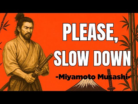 The Rush That Is Ruining Your Life | Miyamoto Musashi | Life philosophy