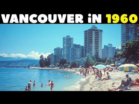 Vancouver 1960s vs Today: The Shocking Difference
