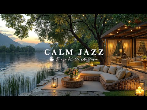 Jazz With Peaceful Evening By The Lake | Calm Jazz With Nature Sound For Relax Your Mind, Healing