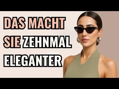 Niemand hat mir diese 7 einfachen Tricks verraten, um sofort eleganter auszusehen!