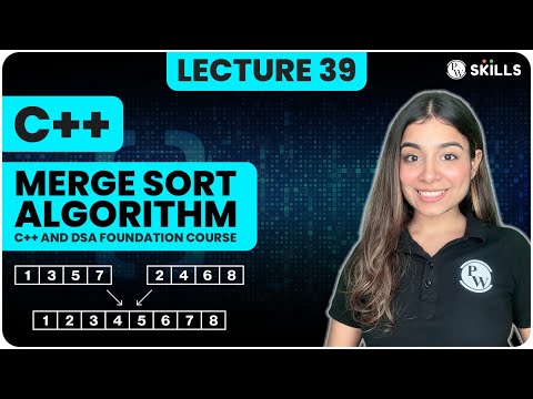 Merge Sort Algorithm | Lecture-39 | C++ and DSA Foundation course