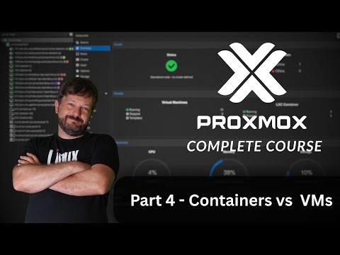 Proxmox VE Made Easy – Complete Training Series (Part 4 - Containers vs VMs)