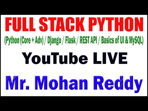 FULL STACK PYTHON TUTORIALS BY Mr. MOHAN REDDY SIR