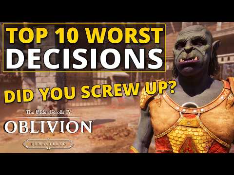Top 10 Worst Decisions in Oblivion Remastered