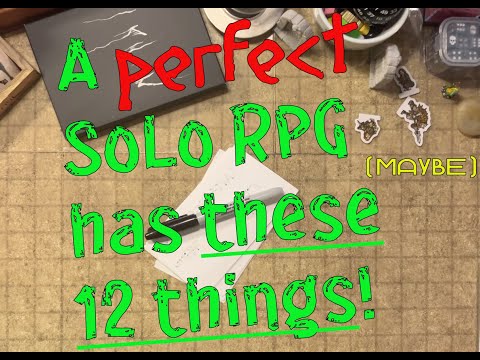 What makes a great Solo RPG? 12 Factors that would make for a PERFECT Solo TTRPG game #solorpg