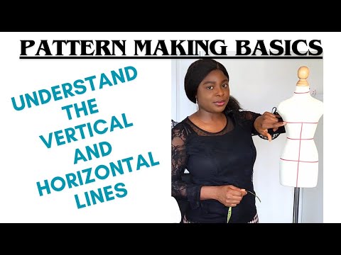 PATTERN MAKING BASICS - UNDERSTANDING THE VERTICAL AND HORIZONTAL LINES | PATTERN CUTTING
