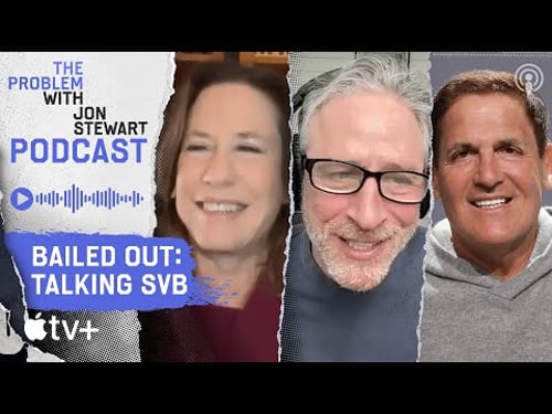 Silicon Valley Bank’s Collapse w/ Mark Cuban and Sheila Bair | The Problem with Jon Stewart Podcast