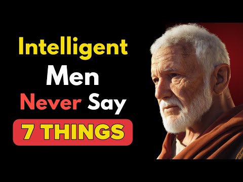 7 Things An INTELLIGENT Man NEVER Says | STOIC PHILOSOPHY