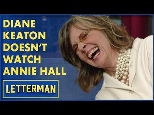 Diane Keaton Doesn't Watch "Annie Hall" | David Letterman